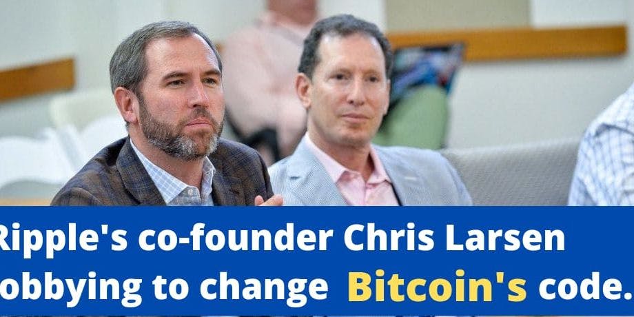 Cover Image for Ripple's co-founder Chris Larsen lobbied to change Bitcoin's code